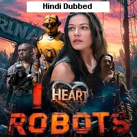 I Heart Robots (2024) Unofficial Hindi Dubbed Full Movie Watch Online HD Print Free Download