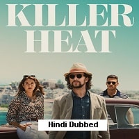 Killer Heat (2024) Hindi Dubbed Full Movie Watch Online HD Print Free Download