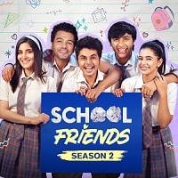 School Friends (2024) Hindi Season 2 Complete Watch Online HD Print Free Download