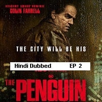 The Penguin (2024 Ep 02) Hindi Dubbed Season 1 Watch Online