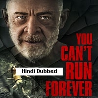 You Can’t Run Forever (2024) Hindi Dubbed Full Movie Watch Online HD Print Free Download