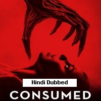 Consumed (2024) Hindi Dubbed Full Movie Watch Online HD Print Free Download