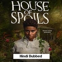 House of Spoils (2024) Hindi Dubbed Full Movie Watch Online HD Print Free Download