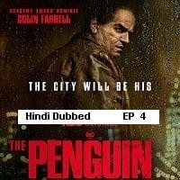 The Penguin (2024 Ep 04) Hindi Dubbed Season 1 Watch Online HD Print Free Download