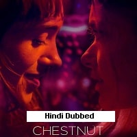 Chestnut (2024) Hindi Dubbed Full Movie Watch Online
