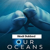 Our Oceans (2024) Hindi Dubbed Season 1 Complete Watch Online HD Print Free Download