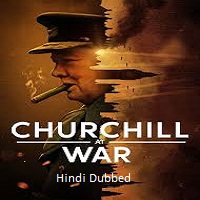 Churchill at War (2024) Hindi Season 1 Complete Watch Online HD Print Free Download
