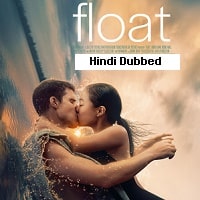 Float (2024) Hindi Dubbed Full Movie Watch Online HD Print Free Download