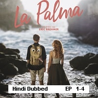 La Palma (2024 EP 1-4) Hindi Dubbed Season 1 Watch Online HD Print Free Download