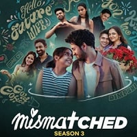 Mismatched (2024) Hindi Season 3 Complete Watch Online HD Print Free Download