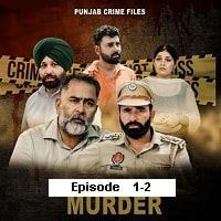 Punjab Crime Files (2024 EP 1-2) Punjabi Season 1 Watch Online HD Print Free Download