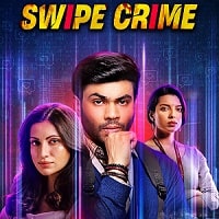 Swipe Crime (2024) Hindi Season 1 Complete Watch Online HD Print Free Download