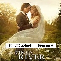 Virgin River (2024) Hindi Dubbed Season 6 Complete Watch Online HD Print Free Download