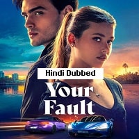 Your Fault (2024) Hindi Dubbed Full Movie Watch Online HD Print Free Download