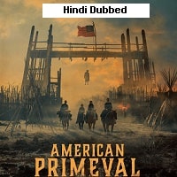 American Primeval (2025) Hindi Dubbed Season 1 Complete Watch Online HD Print Free Download