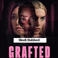 Grafted (2024) Hindi Dubbed Full Movie Watch Online HD Print Free Download