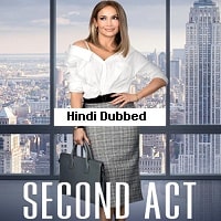 Second Act (2018) Hindi Dubbed Full Movie Watch Online HD Print Free Download