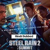 Steel Rain 2: Summit (2020) Hindi Dubbed Full Movie Watch Online HD Print Free Download