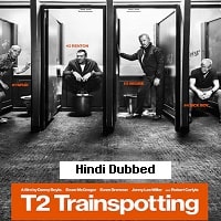 T2 Trainspotting (2017) Hindi Dubbed Full Movie Watch Online HD Print Free Download