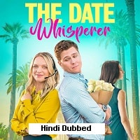 The Date Whisperer (2023) Hindi Dubbed Full Movie Watch Online HD Print Free Download