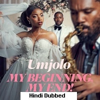 Umjolo: My Beginning, My End! (2025) Hindi Dubbed Full Movie Watch Online HD Print Free Download