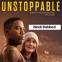 Unstoppable (2024) Hindi Dubbed Full Movie Watch Online HD Print Free Download