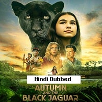 Autumn and the Black Jaguar (2024) Hindi Dubbed Full Movie Watch Online HD Print Free Download