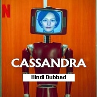 Cassandra (2025) Hindi Dubbed Season 1 Complete Watch Online HD Print Free Download