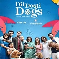Dil Dosti Aur Dogs (2025) Hindi Full Movie Watch Online
