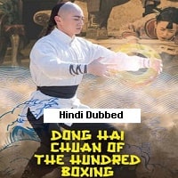 Dong Hai Chuan of the Hundred Boxing (2018) Hindi Dubbed Full Movie Watch Online HD Print Free Download
