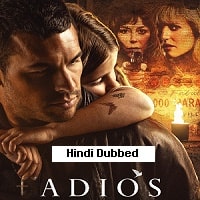 Goodbye AK Adiós (2019) Hindi Dubbed Full Movie Watch Online HD Print Free Download