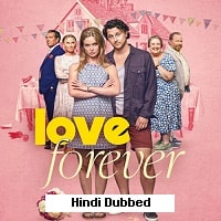 Love Forever (2025) Hindi Dubbed Full Movie Watch Online HD Print Free Download