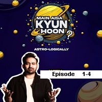 Main Aisa Kyun Hoon (2025 Ep 1-4) Hindi Season 1 Watch Online HD Print Free Download