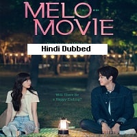 Melo Movie (2025) Hindi Dubbed Season 1 Complete Watch Online