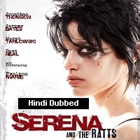 Serena and the Ratts (2012) Hindi Dubbed Full Movie Watch Online HD Print Free Download