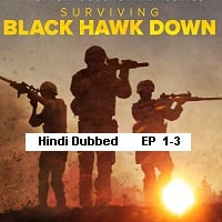 Surviving Black Hawk Down (2025 Ep 1-3) Hindi Dubbed Season 1 Watch Online HD Print Free Download