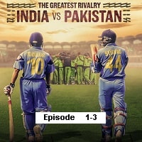The Greatest Rivalry: India vs Pakistan (2025 Ep 1-3) Hindi Season 1 Watch Online HD Print Free Download