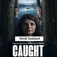 Caught (2025) Hindi Dubbed Season 1 Complete Watch Online HD Print Free Download