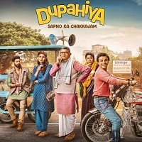Dupahiya (2025) Hindi Season 1 Complete Watch Online