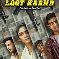 Loot Kaand (2025) Hindi Season 1 Complete Watch Online HD Print Free Download