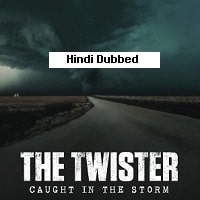 The Twister: Caught in the Storm (2025) Hindi Dubbed Full Movie Watch Online HD Print Free Download