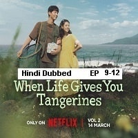 When Life Gives You Tangerines (2025 Ep 9-12) Hindi Dubbed Season 1