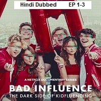 Bad Influence: The Dark Side of Kidfluencing (2025 Ep 1-3) Hindi Dubbed Season 1 Watch Online HD Print Free Download