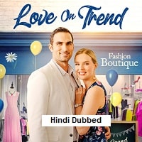 Love on Trend (2021) Hindi Dubbed Full Movie Watch Online HD Print Free Download