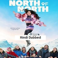 North of North (2025) Hindi Dubbed Season 1 Complete Watch Online HD Print Free Download
