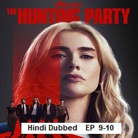 The Hunting Party (2025 Ep 9-10) Hindi Dubbed Season 1 Watch Online HD Print Free Download