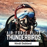 Air Force Elite: Thunderbirds (2025) Hindi Dubbed Full Movie Watch Online HD Print Free Download
