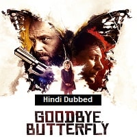 Goodbye Butterfly (2021) Hindi Dubbed Full Movie Watch Online HD Print Free Download