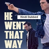 He Went That Way (2023) Hindi Dubbed Full Movie Watch Online HD Print Free Download