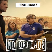 Motorheads (2025) Hindi Dubbed Season 1 Complete Watch Online HD Print Free Download